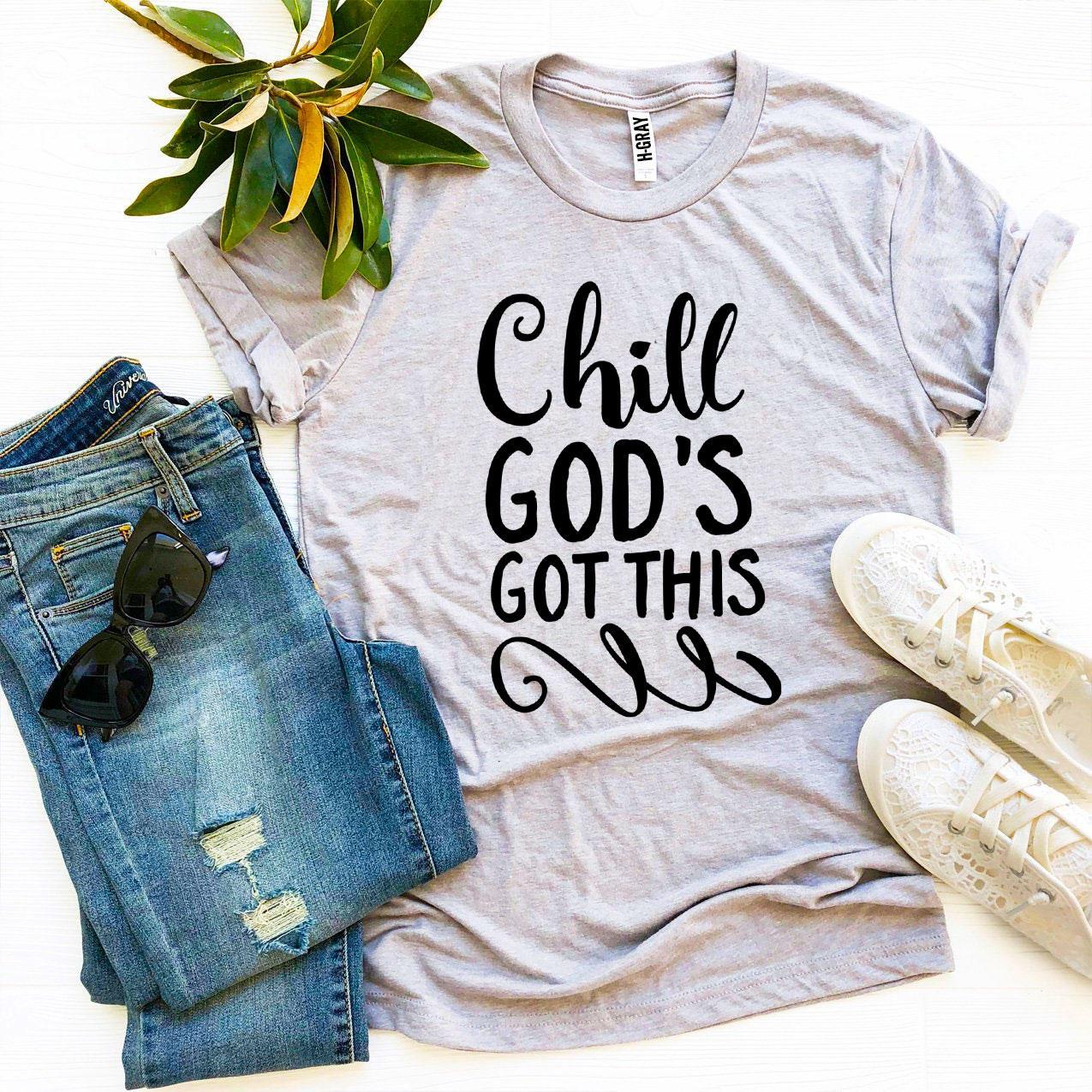 Chill — God's Got This | Soft Faith Tee for Women