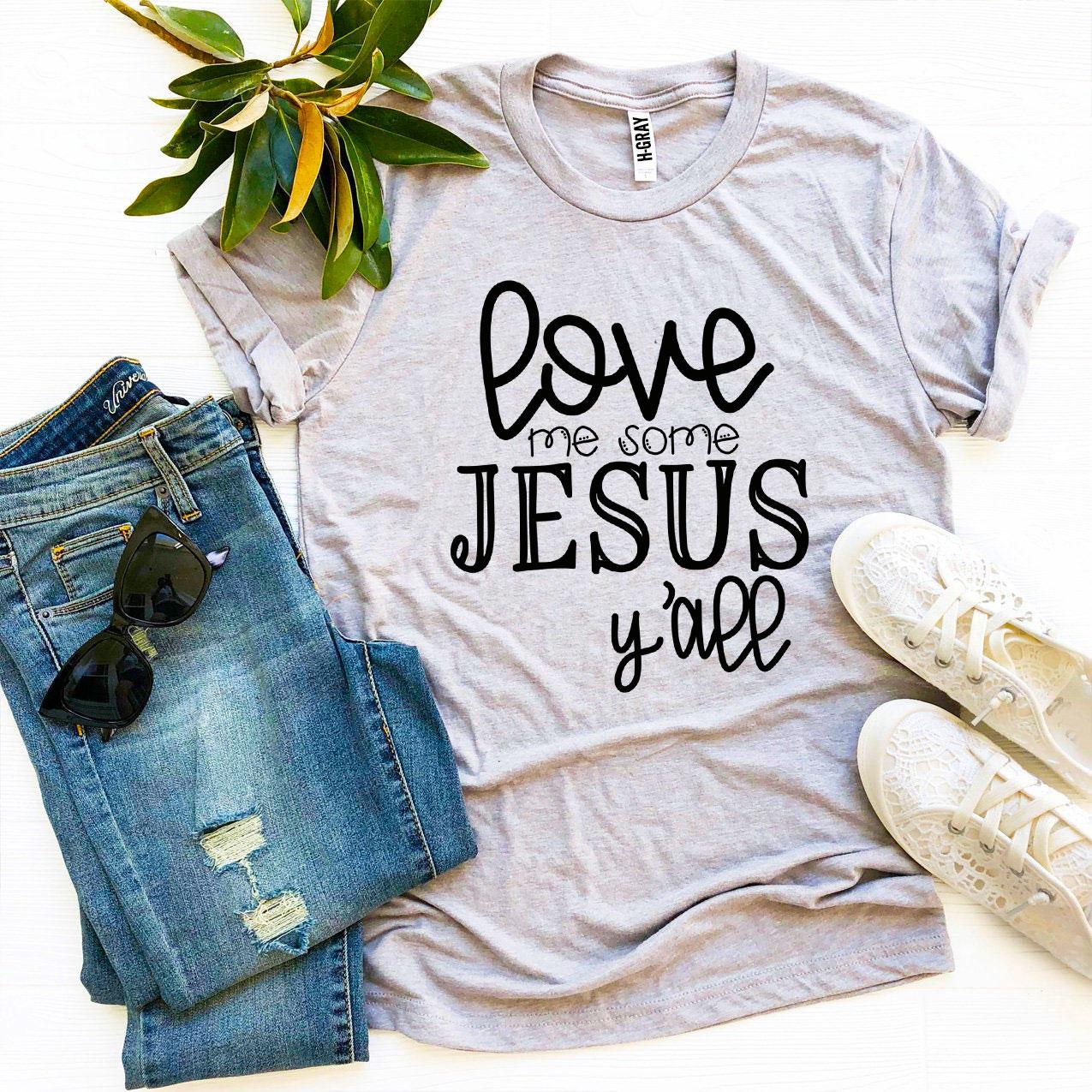 Love Me Some Jesus | Soft Everyday Faith Tee