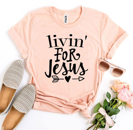 Living for Jesus | Premium Cotton Faith Tee